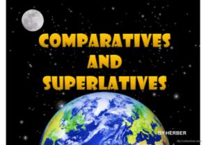 COMPARATIVES AND SUPERLATIVES