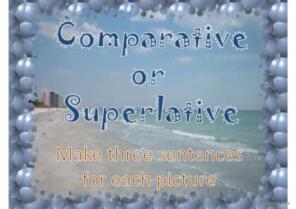 COMPARATIVES & SUPERLATIVES