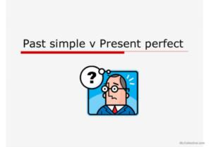 past simple vs present perfect to talk about experiences.