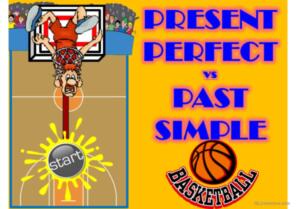 PRESENT PERFECT vs PAST SIMPLE - basketball game