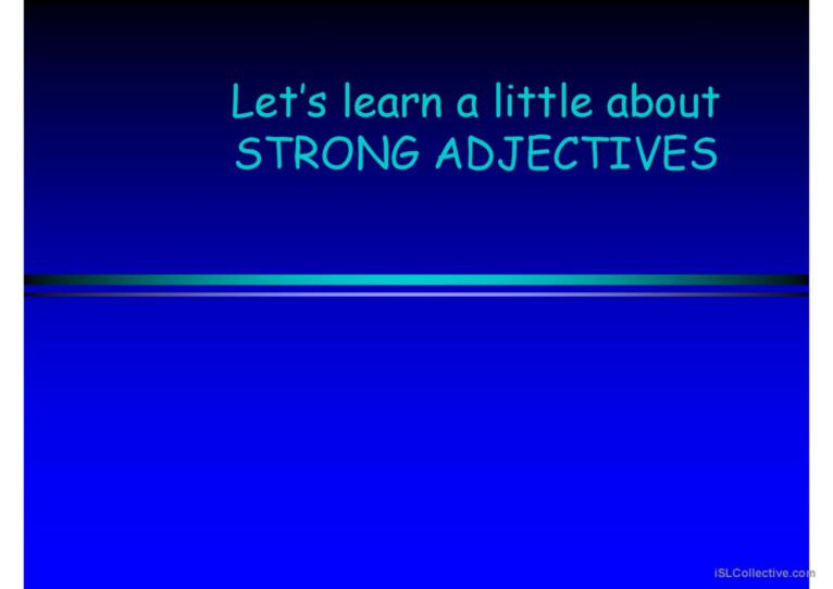 STRONG ADJECTİVES AND ADVERB COLLOCATIONS