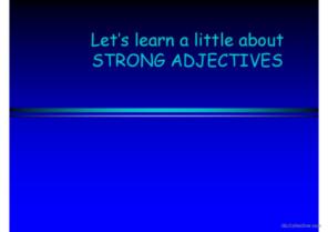 STRONG ADJECTİVES AND ADVERB COLLOCATIONS