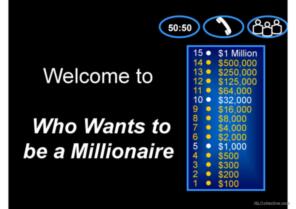 Who wants to be a millionair?